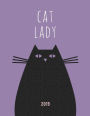 Cat Lady 2019: 2019 Weekly Daily Planner for Crazy Cat Lovers Cute Cat Organiser