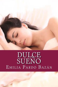 Title: Dulce sueño, Author: Emilia Pardo Bazán