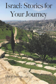 Title: Israel: Stories for Your Journey, Author: David Simon