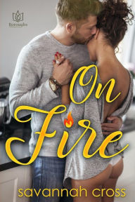 Title: On Fire, Author: Savannah Cross