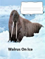 Walrus On Ice wideruledlinepaper Composition Book: Walrus Fans, journals adults and visual impaired, casual writing notebooks, elementary students, school notebook