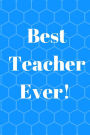 Best Teacher Ever!: Little Blue Journal containing Inspirational Quotes (Teacher Appreciation Gift Journal)