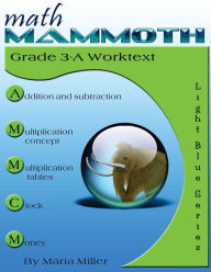 Title: Math Mammoth Grade 3-A Worktext, Author: Maria Miller