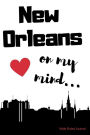 New Orleans on my Mind... Wide Ruled Journal: New Orleans nostalgia 108 page wide ruled journal 6x9 inches for note-taking, list-making and everyday planning