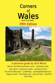 Title: Corners of Wales: South East Wales Edition, Author: Dick Morris