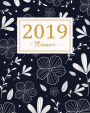 2019 Planner: Daily Weekly Monthly Calendar Planner For Academic Agenda Schedule Organizer Logbook and Journal Notebook Planners With To To List Black Gold Floral Cover