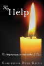 My Help: New Beginnings In the Midst of Chaos