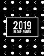 2019 Blog Planner: Beauty Black Color, 2019 Weekly Monthly Planner, Daily Blogger posts for 12 Months, Calendar Social Media Marketing, Large Size 8.5