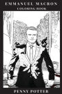 Emmanuel Macron Coloring Book: Male European Leader and Liberal Symbol, One of the Hottest Politicians and French Leader Inspired Adult Coloring Book