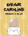Dear Caroline, chronicles of my life: Girls Journals and Diaries