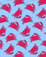 Crab Journal: Red Crabs on Blue Composition Book for Students Teachers Who Love Crustaceans Ocean Life Eating Crabs College Ruled 150 pages 8x10