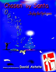 Title: CHOSEN BY SANTA...to play the Ojer's game, Author: David G Astete