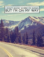 I Don't Know Where I'm Going But I'm On My Way: 2019 Inspirational Planner Weekly Views with To-Do Lists, Funny Holidays & Inspirational Quotes 2019 Organizer with Vision Board, Notes and Much More.