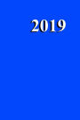2019 Weekly Planner Blue Simple Plain Blue 134 Pages: (Notebook, Diary, Blank Book)