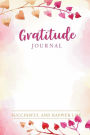 Gratitude Journal: Daily Practices Writing Prompts, Good Days Start With Gratitude for Women, Men, Girls, Boys, I Am Grateful for, Everyday Gratitude Inspiration for Living Life (Volume 4)