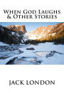 When God Laughs & Other Stories