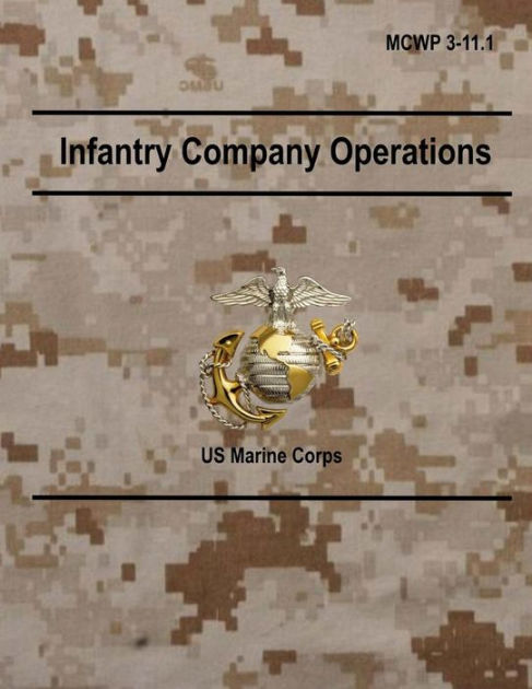 Infantry Company Operations: Mcwp 3-11.l By Department Of Defense 