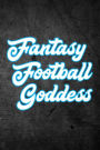 Fantasy Football Goddess: Fantasy Football Season Blank Lined Journal For Sports Fans Notebook