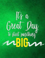 It's A Great Day To Start Something Big: Weekly Planner 2019 Weekly Views with To-Do Lists, Funny Holidays & Inspirational Quotes 2019 Organizer with Vision Board, Notes and Much More 8.5 x 11 in