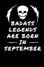 Badass Legends Are Born In September: Happy Birthday Blank Lined Journal Notebook Memory Book