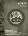 Army Doctrine Publication ADP 7-0 Training August 2018