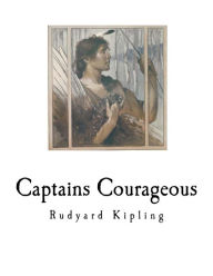 Title: Captains Courageous: A Story of the Grand Banks, Author: Rudyard Kipling