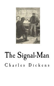 Title: The Signal-Man, Author: Charles Dickens