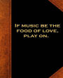 Shakespeare Quote Music Food Love Play On School Composition Book 130 Pages: (Notebook, Diary, Blank Book)
