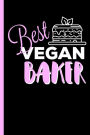 Best Vegan Baker: Notebook, Journal or Sketchbook - Write Down Notes, Recipes And Sketches Or Gift It A To A Vegan Baker, College Ruled Paper (120 Pages, 6x9
