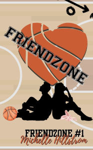 Title: Friendzone, Author: Michelle C Hillstrom