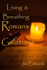 Title: Living and Breathing Romans to Galatians, Author: Lisa J Lickel