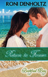 Title: Return to Forever, Author: Roni Denholtz