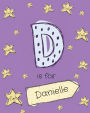 D is for Danielle: Girls journal notebook with cartoon night stars theme and Letter D initial monogram. Great personalized girl's gift.