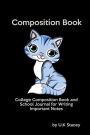 Composition Book: College Composition Book and School Journal for Writing Important Notes