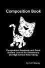 Composition Book: Composition Notebook and Good Student Journal for Elementary and High School Note Taking