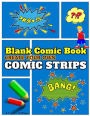 Blank Comic Book: Create Your Own Comic Strips. 8.5