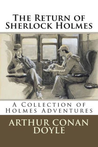 Title: The Return of Sherlock Holmes: A Collection of Holmes Adventures, Author: Arthur Conan Doyle