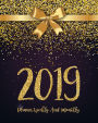 2019 Planner Weekly And Monthly: Daily Weekly Monthly Calendar Planner Jan 2019 to Dec 2019 For Academic Agenda Schedule Organizer Logbook and Journal Notebook Planners Gift and Present Gold Cover