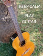 Keep Calm and Play Guitar: 132 large 8.5