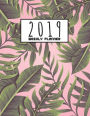 2019 Weekly Planner: Daily & Monthly Planner 12 Month Jan2019 to Dec2019 Organizer and Schedule Calendar: Agenda and Calendar 2019