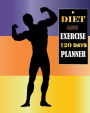 Diet and Exercise 120 Days Planner: For Men's Food Journal and Activity Log Book to Track Your Eating and Exercise for Weight Loss Tracker, Daily Notebook Diet and Exercise