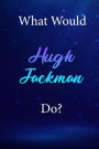 What Would Hugh Jackman Do?: Hugh Jackman Diary Journal