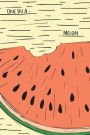 One In a Melon Notebook: Funny Quotation Wide Ruled Cool Melon Journal