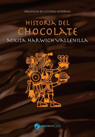Title: Historia del chocolate, Author: Nikita Harwich Vallenilla