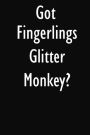 Got Fingerlings Glitter Monkey?: Fingerlings Glitter Monkey Diary Journal