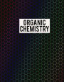 Organic Chemistry: 8.5 x11 inches Notebook- 160 to 150 blank pages hexagonal graph paper for organic structures and IUPAC practicing.