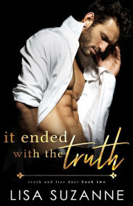 Title: It Ended with the Truth, Author: Lisa Suzanne