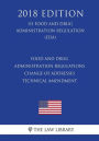 Food and Drug Administration Regulations - Change of Addresses - Technical Amendment (US Food and Drug Administration Regulation) (FDA) (2018 Edition)