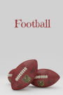 Football: Training Journal 6 x 9 100 pages (can also be used for a journal for boys)