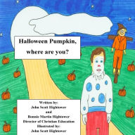Title: Halloween Pumpkin, where are you?, Author: Bonnie Martin Hightower